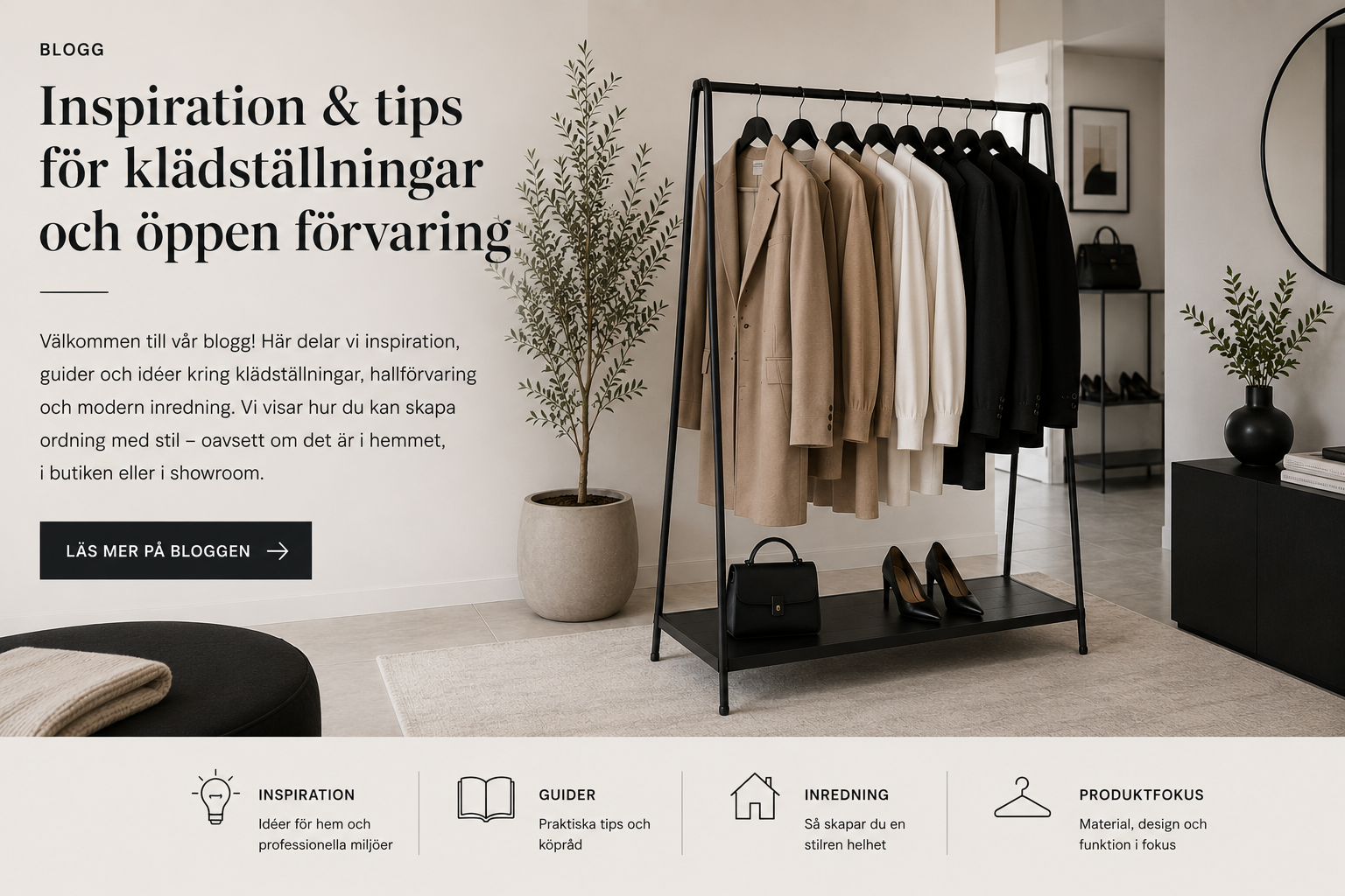 Inspiration, guider och moderna lösningar för klädställningar Inspiration, guider och moderna lösningar för klädställningar